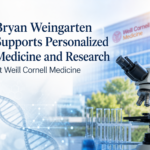 Bryan Weingarten Supports Personalized Medicine and Research at Weill Cornell Medicine