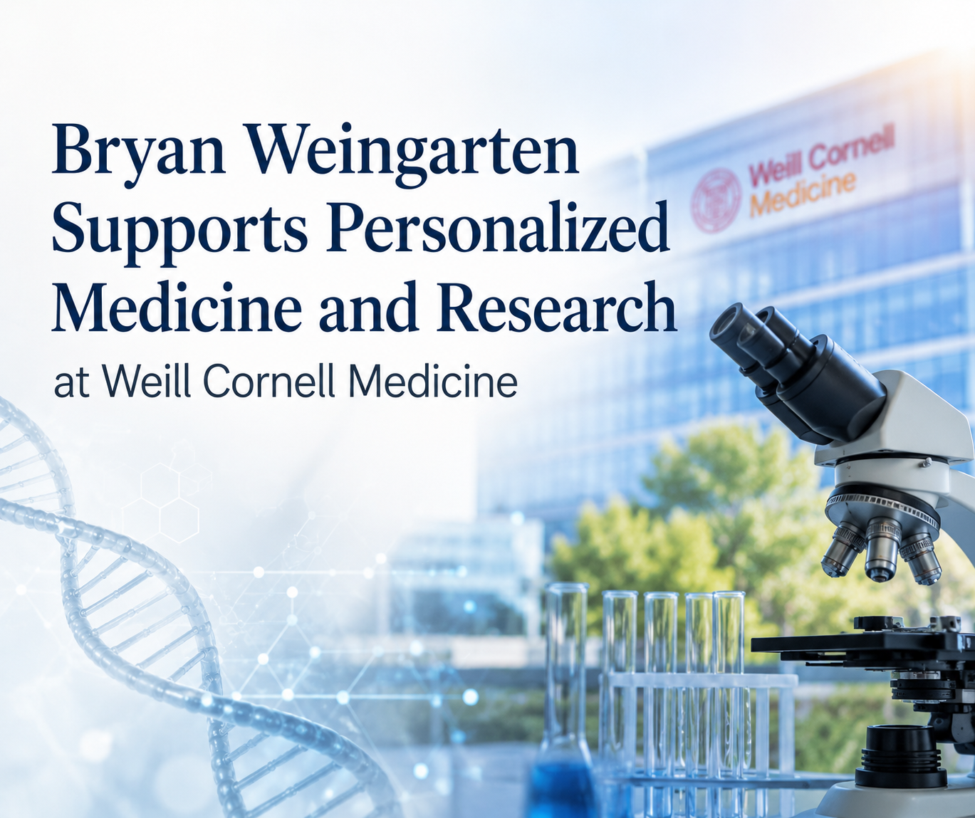 Bryan Weingarten Supports Personalized Medicine and Research at Weill Cornell Medicine